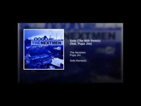 The Nextmen - Sofa The Milk Remix feat Pupa Jim