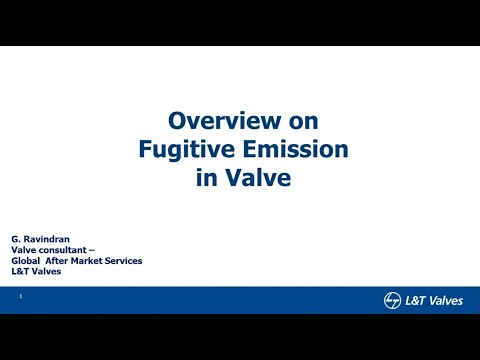 L&T Valves - Overview on Fugitive Emission in Valves 16092020