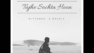Tujhe Sochta Hoon - KK | RAP COVER by Nityansh & Rachit