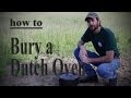 How To Bury A Dutch Oven
