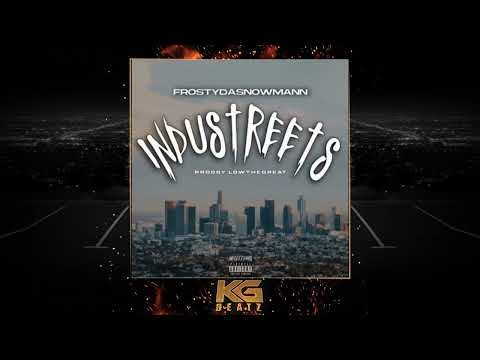 FrostyDaSnowMann - Industreets [Prod. By LowTheGreat] [New 2022]