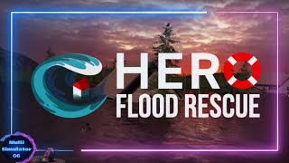 Hero Flood Rescue Official Trailer Game