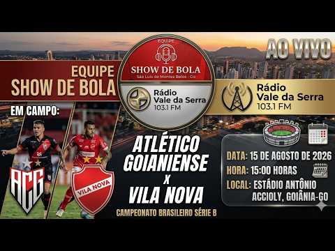 Campeonato Brasileiro Serie B    Atlético-Go x Vila Nova AO VIVO