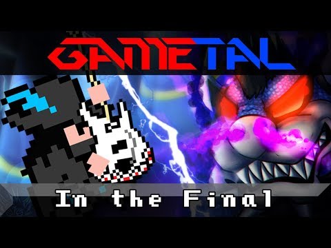 In the Final (Dark Star Core) (Mario & Luigi: Bowser's Inside Story) - GaMetal Remix (2018)