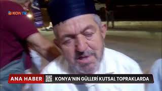 KONYA'NIN GÜLLERİ KUTSAL TOPRAKLARDA