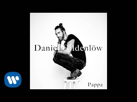 Daniel Gildenlöw - Pappa (Official audio) (Melodifestivalen 2015)
