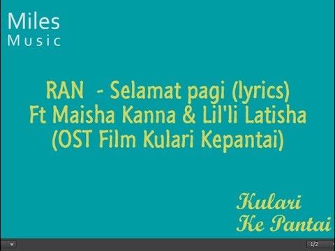 RAN ft Maisha Kanna & Lil'li Latisha - Selamat Pagi (OST Film Kulari Ke Pantai)
