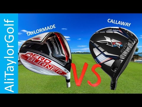 CALLAWAY XR v TAYLORMADE AEROBURNER DRIVER