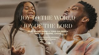 Joy to the World / Joy of the Lord (feat. Naomi Raine &amp; Todd Galberth) | Maverick City Music | TRIBL