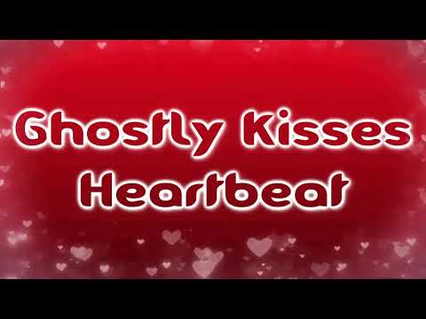 Ghostly Kisses - Heartbeat [Lyrics on screen]