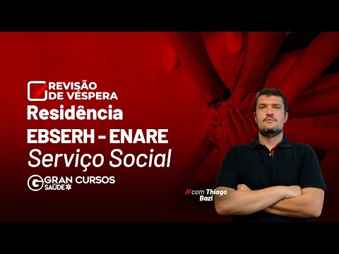 Residência EBSERH - ENARE Serviço Social: Revisão de véspera