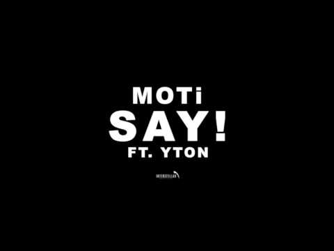 MOTi - SAY! ft Yton