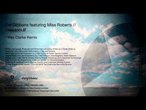 Freedom (Wez Clarke Remix) // Del Gibbons featuring Miss Roberts