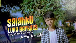 Download lagu Arfa Arnold - Salahku Lupa Berkaca mp3