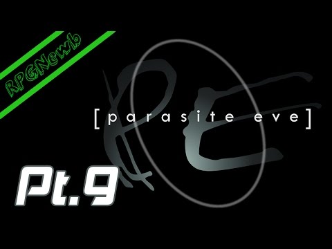 RPGNewb - Parasite Eve Pt. 9 - LEGENDARY RAGE