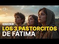 Virgen De Fátima La Historia De Los Tres Pastorcitos