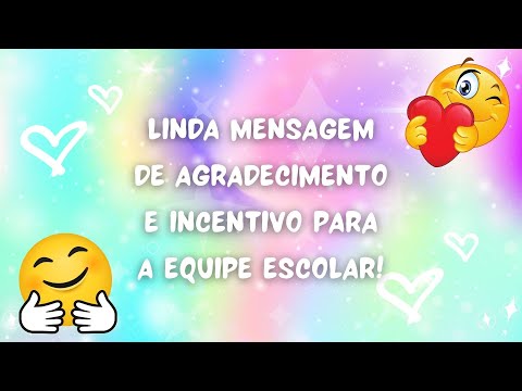 Volta às aulas: linda mensagem de agradecimento e incentivo para a equipe escolar!
