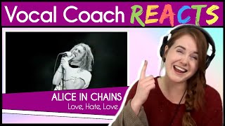 Vocal Coach reacts to Alice in Chains (Layne Staley) Love, Hate, Love (Live)