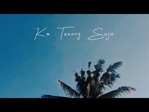 KO TENANG SAJA - DJ QHELFIN (OFFICIAL VIDEO LYRICS)