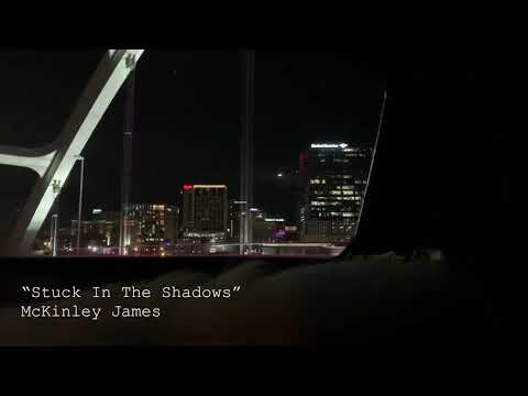 Stuck In The Shadows - McKinley James