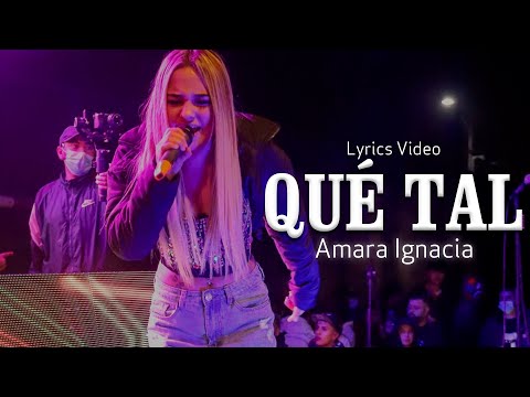 Qué Tal (Letra) - Amara Ignacia | Lyrics Video