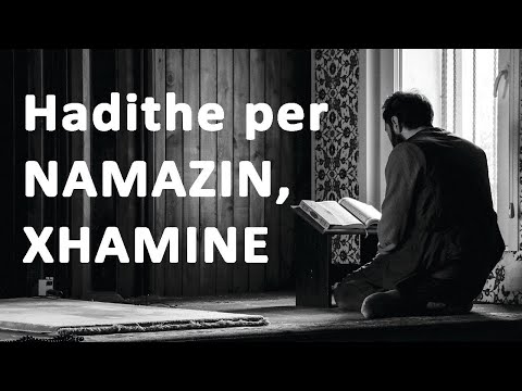 Hadithe per Namazin, Vleren e tij dhe Xhamine
