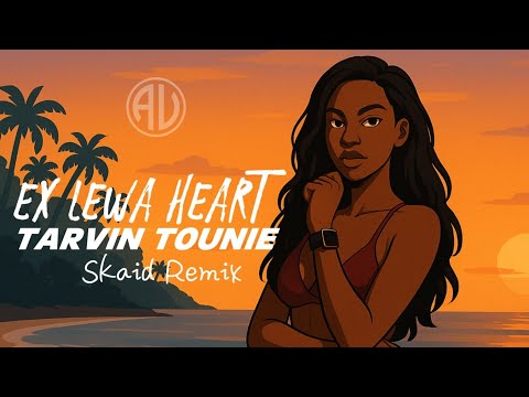 Tarvin Tounie- Ex lewa Heart (Skaid Remix) 🇵🇬🇸🇧 🇻🇺 🇫🇯