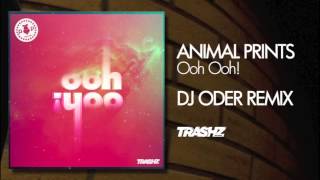 Animal Prints - Ooh Ooh! (DJ Oder Remix)