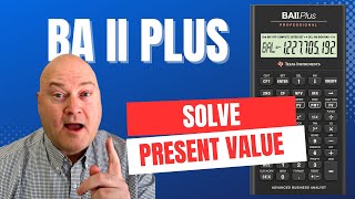 Present Value Calculations on BA II Plus | Real Examples