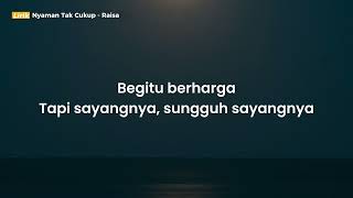 Download lagu NYAMAN TAK CUKUP - RAISA | LIRIK LAGU mp3