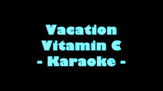 Vacation - Vitamin C (Karaoke)