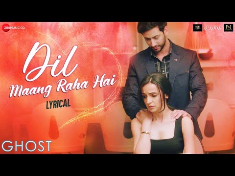 Dil Maang Raha Hai | Ghost | Sanaya Irani, Shivam Bhaargava | Sanjeev Darshan | Sanjeev C | Lyrical