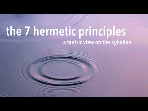 THE 7 HERMETIC PRINCIPLES: A Tantric View with Raja Choudhury