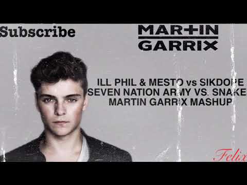 ILL PHIL & Mesto & SIKDOPE - SEVEN NATION ARMY vs SNAKES ( Martin Garrix Mashup) Felix remake