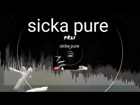 Sicka Pure - Pray 🙏 🤲 @sickapure