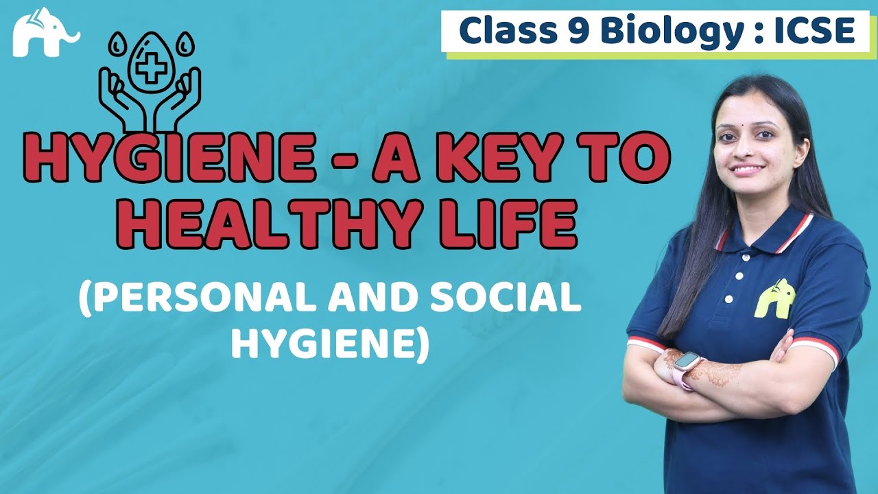 Hygiene- A Key to Healthy Life  Class 9 ICSE Biology | Selina Chapter 16 | Personal & Social Hygiene