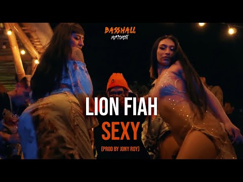 Lion Fiah - Sexy (Official Video) [Prod. By Jony Roy]