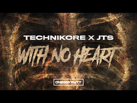 Technikore x JTS - With No Heart [OneSeventy]