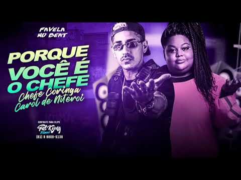 CHEFE CORINGA FEAT MC CAROL  - POR QUE É O CHEFE - LC NA VOZ - BREGA FUNK
