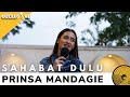 PRINSA MANDAGIE SAHABAT DULU OZCLUSIVE