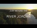 Just Beyond The River Jordan