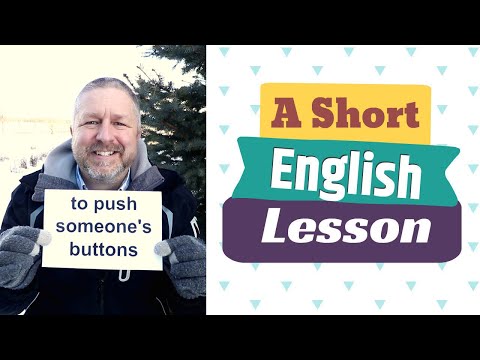 Learn the English Phrases TO PUSH SOMEONE'S BUTTONS and DON'T PUSH IT