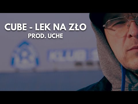CUBE - "Lek na zło" (prod. Uche) [2021]
