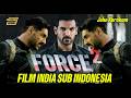 FILM India Force 2 Bahasa Indonesia Filmindiabahasaindonesia Filmindiaterbaru Filmbollywood