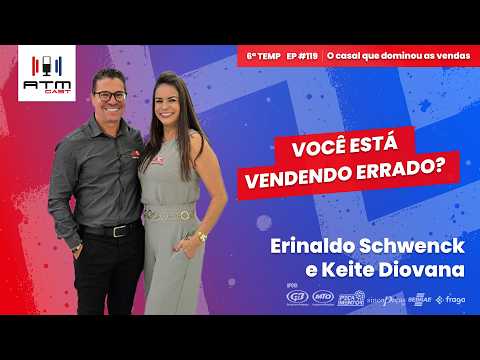 ATMCAST ep#119 | Erinaldo Schwenck & Keite Diovana 🚀 | Vendas e Parceria no Aftermarket