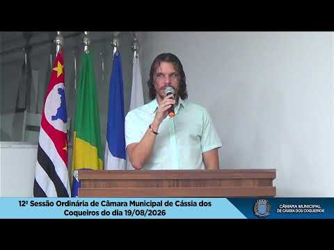 12ª SESSÃO ORDINÁRIA DA CÂMARA MUNICIPAL DE CÁSSIA DOS COQUEIROS