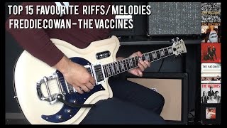 My Top 15 Favourite Guitar Riffs/Melodies by Freddie Cowan - The Vaccines - Farida GNA Freddie Cowan