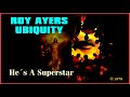 ROY AYERS UBIQUITY - He´s A Superstar