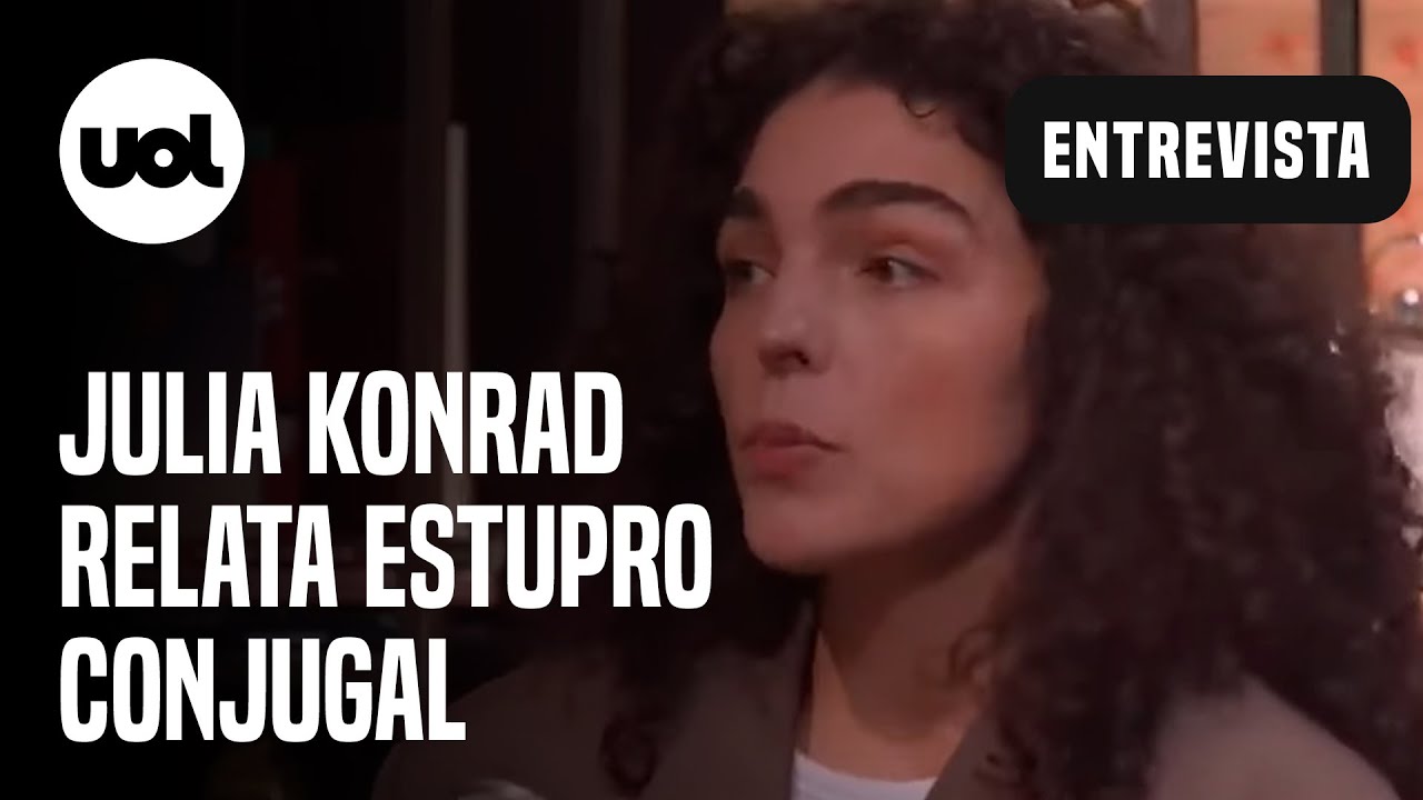 Estupro conjugal: 'Acordava e já estava acontecendo', relata atriz Julia Konrad