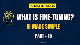🚀 What is Fine-Tuning? | AI Tutorials for Beginners (FREE) | Simple Explanation #aitutorial